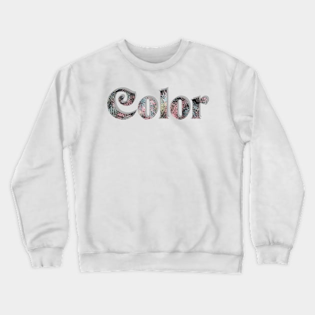 Color Crewneck Sweatshirt by afternoontees